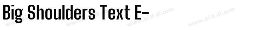 Big Shoulders Text E字体转换 Big Shoulders Text E字体转换
